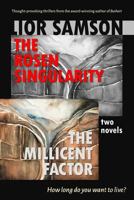 The Rosen Singularity - The Millicent Factor: Two Novels 0988527588 Book Cover