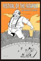 Festival of the Fatapult 1477131973 Book Cover