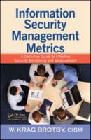Information Security Metrics: A Definitive Guide to Effective Security Monitoring and Measurement 1420052853 Book Cover