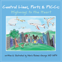 Central Lines, Ports and Piccs: Highways to the Heart 1009618148 Book Cover