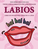 Libro de pintar para ni�os de 4-5 a�os (Labios): Este libro tiene 40 p�ginas para colorear sin estr�s, para reducir la frustraci�n y mejorar la confianza. Este libro ayudar� a los ni�os muy peque�os a 180014217X Book Cover