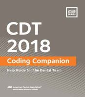 Cdt 2018 Coding Companion: Help Guide for the Dental Team 1941807801 Book Cover