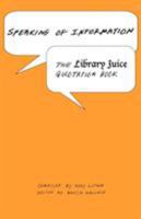 Speaking of Information: The Library Juice Quotation Book 0980200415 Book Cover