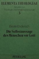 Die Selbstaussage Des Menschen VOR Gott: Ein Versuch Ueber Moeglichkeiten Und Grenzen Christlichen Betens 382045103X Book Cover