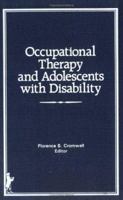 Occupational Therapy And Adolescents With Disability 0866564470 Book Cover