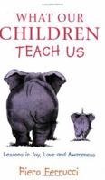 What Our Children Teach Us 044652431X Book Cover