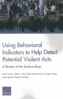 Using Behavioral Indicators to Help Detect Potential Violent Acts: A Review of the Science Base 083308092X Book Cover