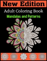 New Edition Adult Coloring Book Mandalas and patterns: Mandalas and Patterns: Stress Relieving Designs for Relaxation,100 page Fun and Calm (Sarah Jane Carter Coloring Books) 1693349256 Book Cover