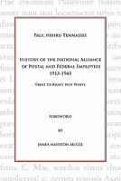 History of the National Alliance of Postal and Federal Employees 1913-1945: Treat Us Right Not White 1450272800 Book Cover