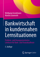 Bankwirtschaft in kundennahen Lernsituationen: Problem- und lösungsorientiertes Lehrbuch für Bank- und Finanzkaufleute 3658408405 Book Cover