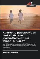 Approccio psicologico ai casi di abuso e maltrattamento sui minori, Uruguay 6206876276 Book Cover