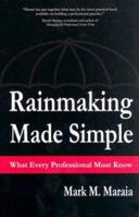 Rainmaking Made Simple: What Every Professional Must Know 0972453202 Book Cover