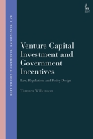Venture Capital Investment and Government Incentives: Law, Regulation, and Policy Design 1509976353 Book Cover