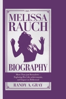 MELISSA RAUCH BIOGRAPHY: More Than Just Bernadette - Exploring Her Life, Achievements, and Impact on Hollywood B0DZXF84KG Book Cover