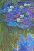 Monet Planner #1 : Nympheas en Fleur Claude Monet Weekly and Monthly Planner and Organizer 6x9 to Write in. Cool Artist Gifts 1674994133 Book Cover