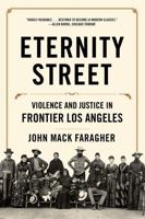 Eternity Street: Violence and Justice in Frontier Los Angeles 0393051366 Book Cover