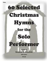 60 Selected Christmas Hymns for the Solo Performer-tuba version 1501061534 Book Cover