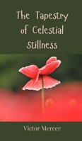 The Tapestry of Celestial Stillness 3690801877 Book Cover