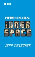 Inner Space: Hero U.N.I.O.N. (Heritage Universe) H101 B08PXFVB7H Book Cover