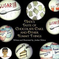 Nate's Taste of Chocolate Cake and Other Yummy Things 1456818139 Book Cover