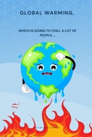 Global warming, which is going to chill a lot of people B0CN8CRF3H Book Cover
