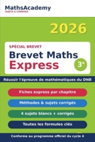 Brevet Maths Express 2026: Spécial DNB 3e — Réussir l'épreuve de mathématiques : fiches, méthodes, exercices et sujets corrigés (French Edition) B0H7T3JH82 Book Cover