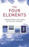 The Four Elements: Finding Right Livelihood in the 21st Century 057893258X Book Cover