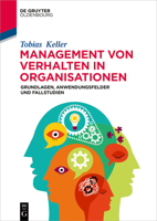 Management Von Verhalten in Organisationen: Grundlagen, Anwendungsfelder Und Fallstudien 3110738759 Book Cover