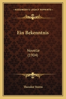 Ein Bekenntnis 1542750709 Book Cover