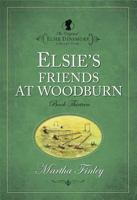 Elsie's Friends at Woodburn 1598564137 Book Cover