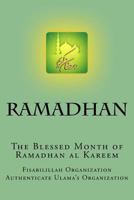 Ramadhan - The Blessed Month of Ramadhan Al Kareem: A Complete Guide for Ramadhan Al Kareem 1533491895 Book Cover