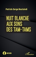 Nuit blanche aux sons des tam-tams (Noir) (French Edition) 2343222983 Book Cover