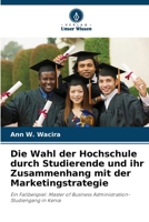 Die Wahl der Hochschule durch Studierende und ihr Zusammenhang mit der Marketingstrategie (German Edition) 6209929192 Book Cover