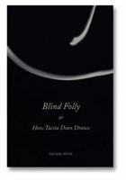 Blind Folly or How Tacita Dean Draws 1915743788 Book Cover