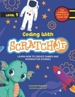 Coding with ScratchJR (Vol. 1): Learn How To Create Games And Interactive Stories B083XVH91G Book Cover