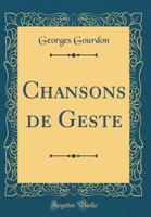 Chansons de Geste (Classic Reprint) 066640240X Book Cover