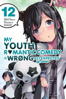 My Youth Romantic Comedy Is Wrong, As I Expected @ comic, Vol. 12 1975359372 Book Cover