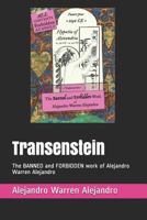 Transenstein : The BANNED and FORBIDDEN Work of Alejandro Warren Alejandro 1723716170 Book Cover