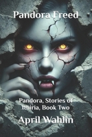 Pandora Freed: Pandora, Stories of Ithiria, Book Two B0DSCBB8BP Book Cover