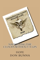 Navigating the Clouds Without a GPS : Hope 1482569302 Book Cover