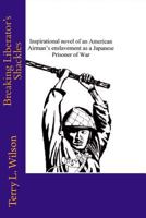 Breaking Liberator's Shackles 1500501018 Book Cover