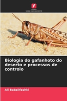 Biologia do gafanhoto do deserto e processos de controlo (Portuguese Edition) 6207761154 Book Cover