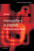 Premodifiers in English: Their Structure and Significance 110765484X Book Cover