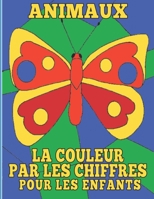 Animaux La Couleur Par les Chiffres: Enfants Coloriage Livre 3-8 Ans 50 couleurs par numéro de dessins avec des animaux, des maisons, des fleurs, des ... les garçons, les filles B08BW511NC Book Cover