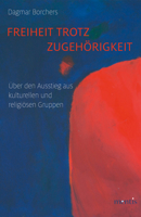 Freiheit Trotz Zugehörigkeit: Über Den Ausstieg Aus Kulturellen Und Religiösen Gruppen 3957431514 Book Cover