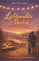 Lichtpunkte im Herbst (Herzgeschichten 4): Eine Sammlung kleiner Herzgeschichten (German Edition) B0H3N884V7 Book Cover
