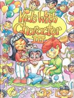 Kids With Character III 1931636079 Book Cover