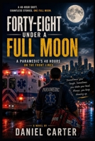 Forty-Eight Under a Full Moon: A Paramedic’s 48 Hours in Los Angeles B0HHFSK65F Book Cover
