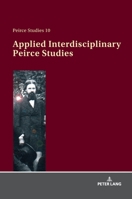 Applied Interdisciplinary Peirce Studies 363179150X Book Cover