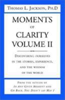 Moments of Clarity, Volume II 1401022111 Book Cover